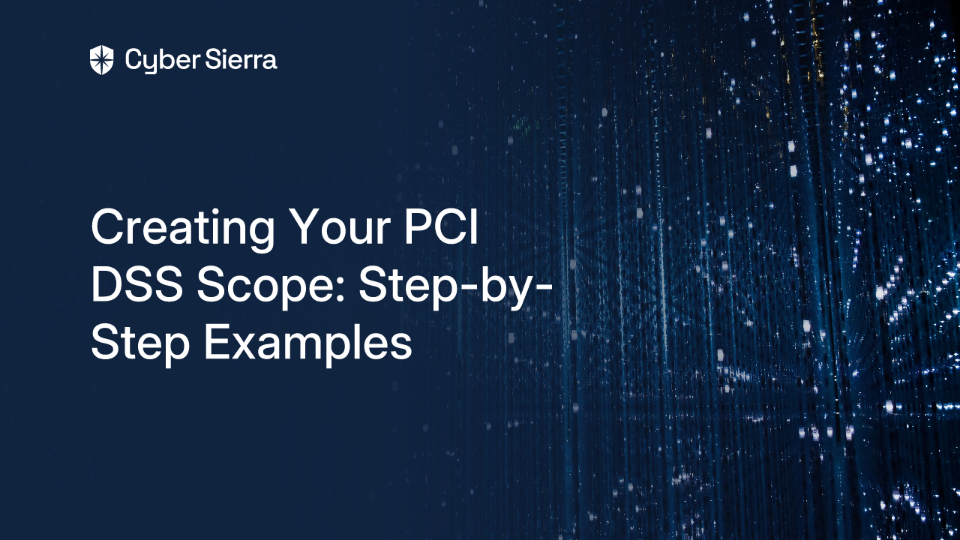 Creating Your PCI DSS Scope: Step-by-Step Examples