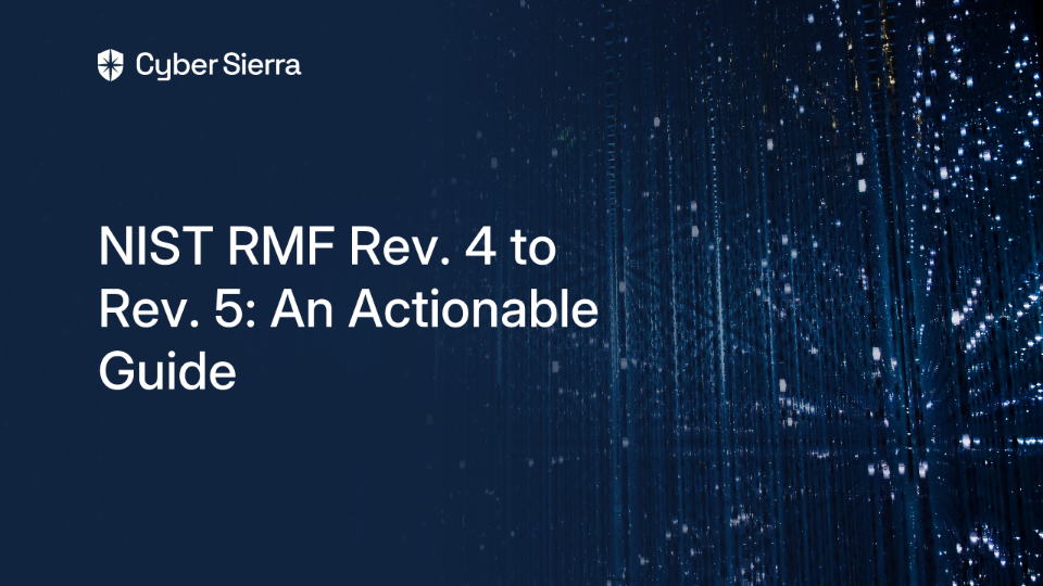 NIST RMF Rev. 4 to Rev. 5: An Actionable Guide