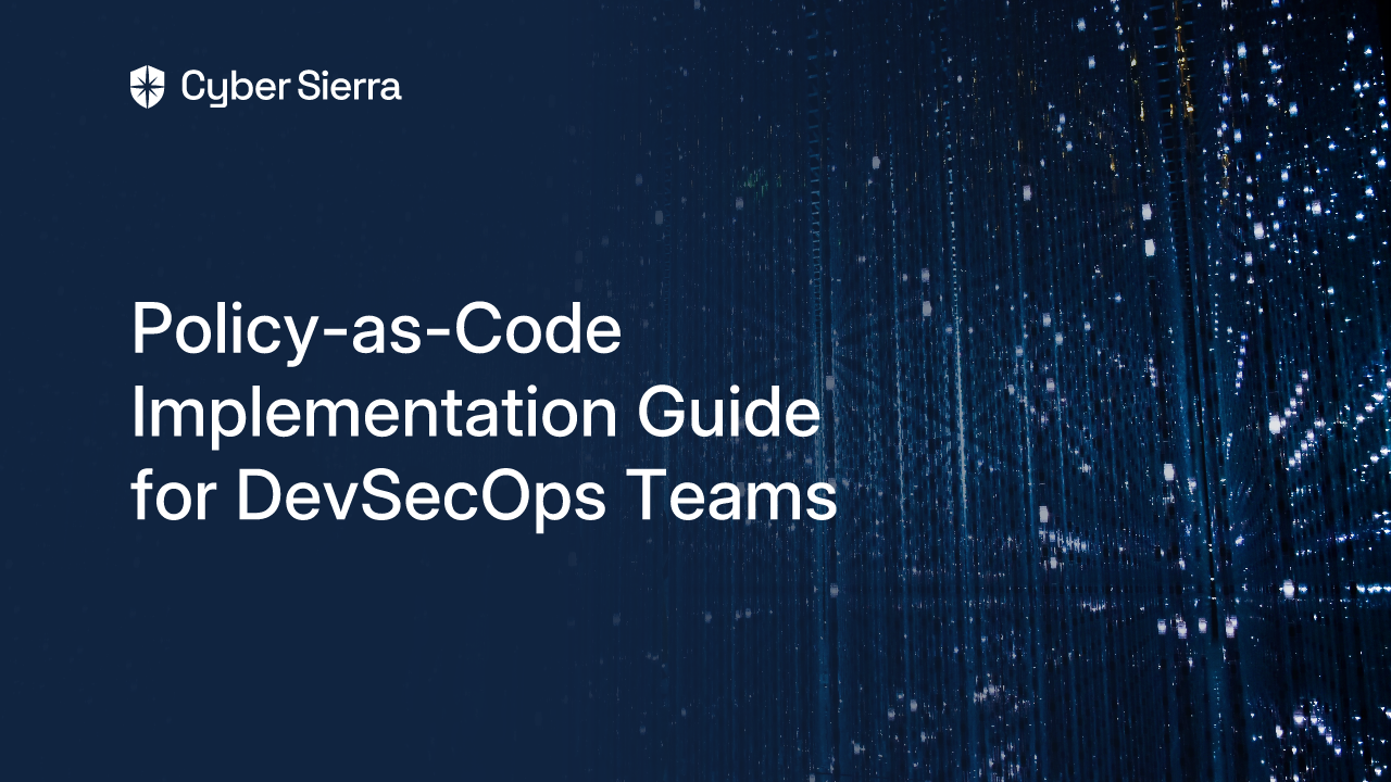 Policy-as-Code Implementation Guide for DevSecOps Teams