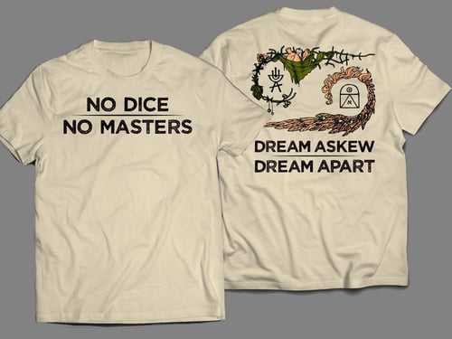 Dream Askew | Dream Apart - No Dice No Masters Tee
