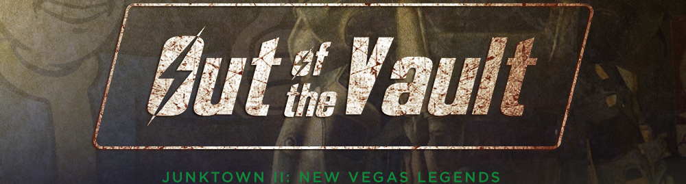 Out of the Vault - Junktown II: New Vegas (Lower Prices)