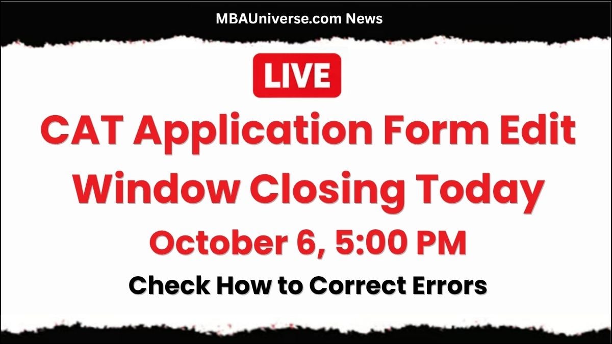 CAT Application Form Edit Window Closing Today, October 6, at 5 PM: Check How to Correct Errors