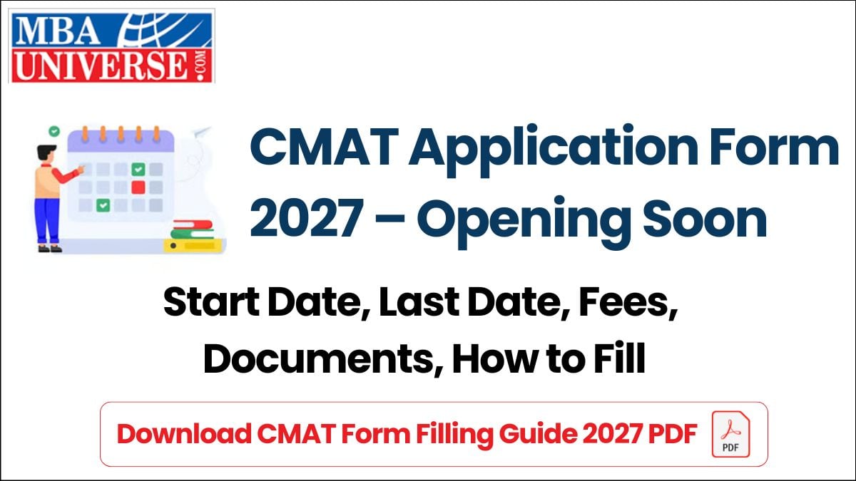 CMAT Application Form 2027 Opening Soon – Application Start Dates, Last Date, Fees, Documents, How to fill and Download CMAT Form Filling Guide 2027 PDF on MBAUniverse.com.