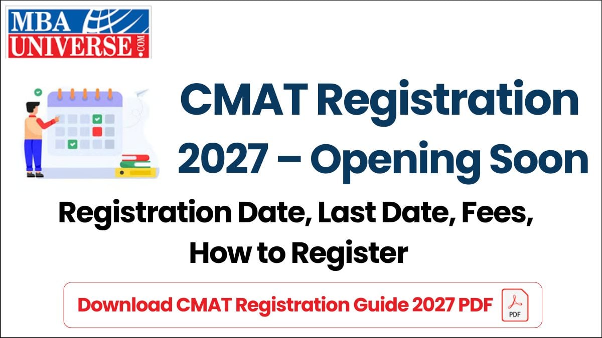 CMAT Registration 2027 Opening Soon – Registration Dates, Last Date, Fees, How to Register and Download CMAT Registration Guide 2027 PDF on MBAUniverse.com.
