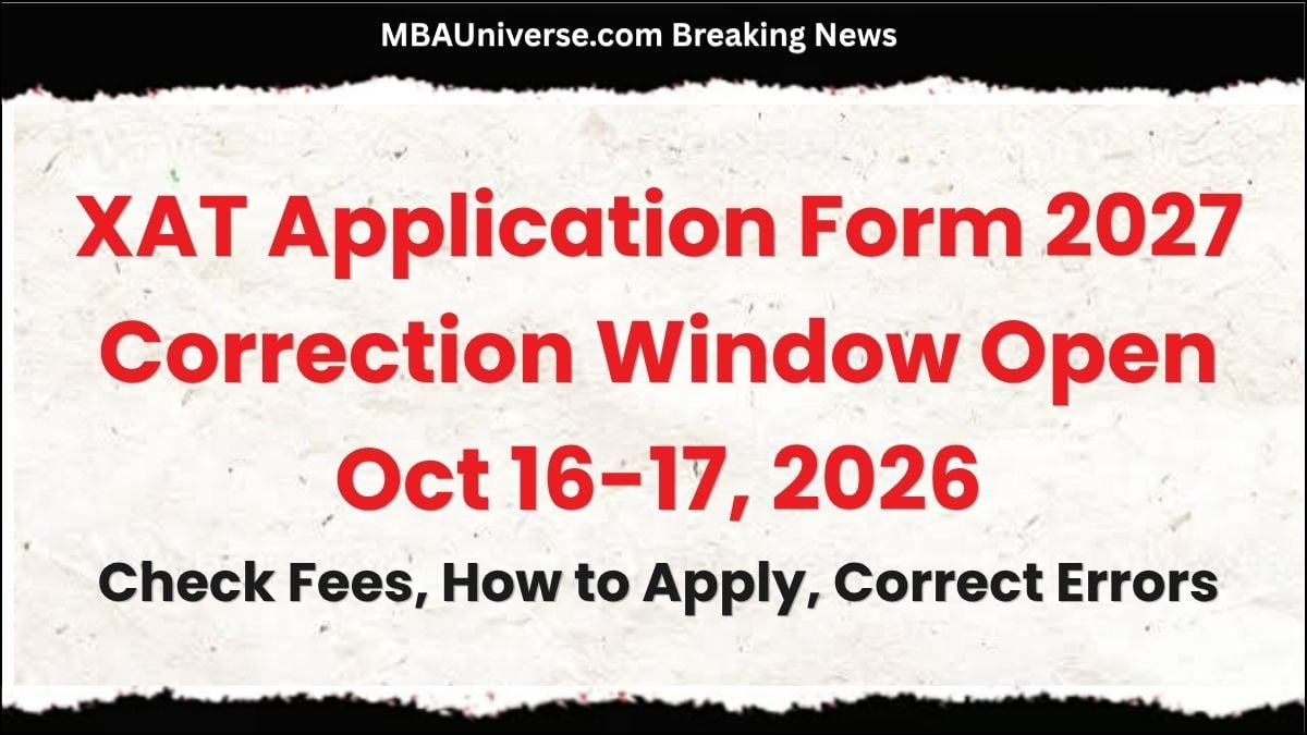 XAT Application Form 2027 Correction Window Open Oct 16-17, 2026 Check Fees, How to Apply, Correct Errors