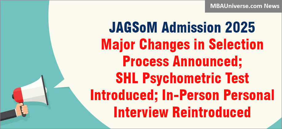 JAGSoM Admission 2025: Major Changes in Selection Process Announced; SHL Psychometric Test Introduced; In-Person Personal Interview Reintroduced