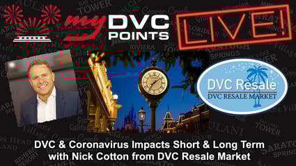 Nick Cotton with DVC & Coronavirus Impacts on My DVC Points Live