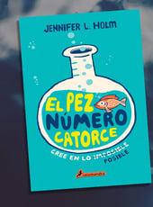 Iamgen de la entrada El pez número catorce de Jennifer L. Holm ¡saldrá a la venta en septiembre!