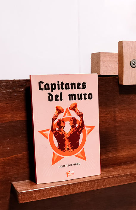 Imágen destacada - Capitanes del muro, de Javier Niembro: vuelve la Guerra Fría al mundo 