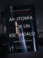 Iamgen de la entrada Anatomía de un escándalo, el esperado thriller de Rocaeditorial, ya a la venta. 