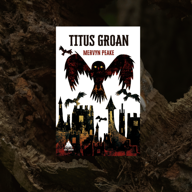 Imágen destacada - Ático de los Libros publica 'Titus Groan', la obra que inicia la saga Gormenghast