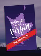 Iamgen de la entrada When she was a virgin próxima publicación de la novela de Valeria Armas Núñez