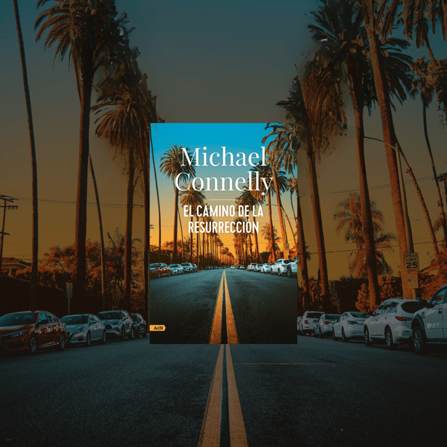 Imágen destacada - El camino de la resurrección: Connelly une a Bosch y Haller en una búsqueda por la verdad