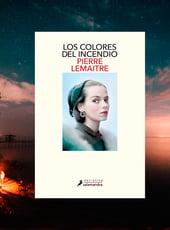 Iamgen de la entrada Ya a la venta Los colores del incendio de Pierre Lemaitre