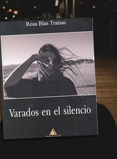 Iamgen de la entrada Varados en el silencio, de Rosa Blas Traisac se presentará el jueves 2 de marzo
