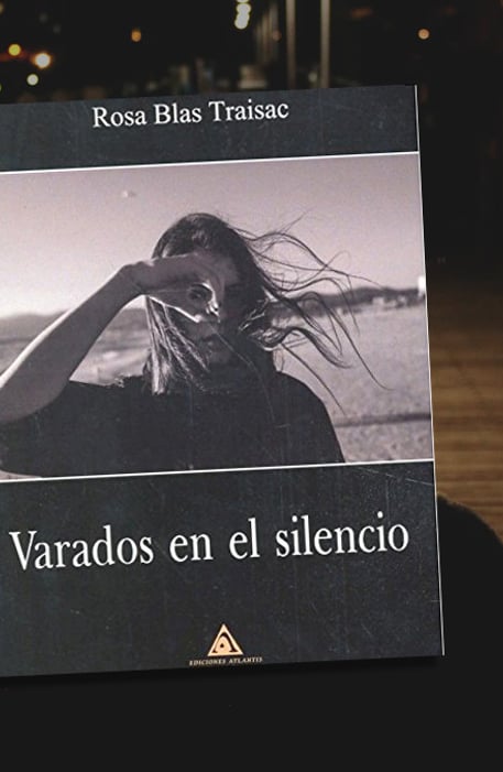 Imágen destacada - Varados en el silencio, de Rosa Blas Traisac se presentará el jueves 2 de marzo