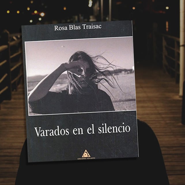 Imágen destacada - Varados en el silencio, de Rosa Blas Traisac se presentará el jueves 2 de marzo