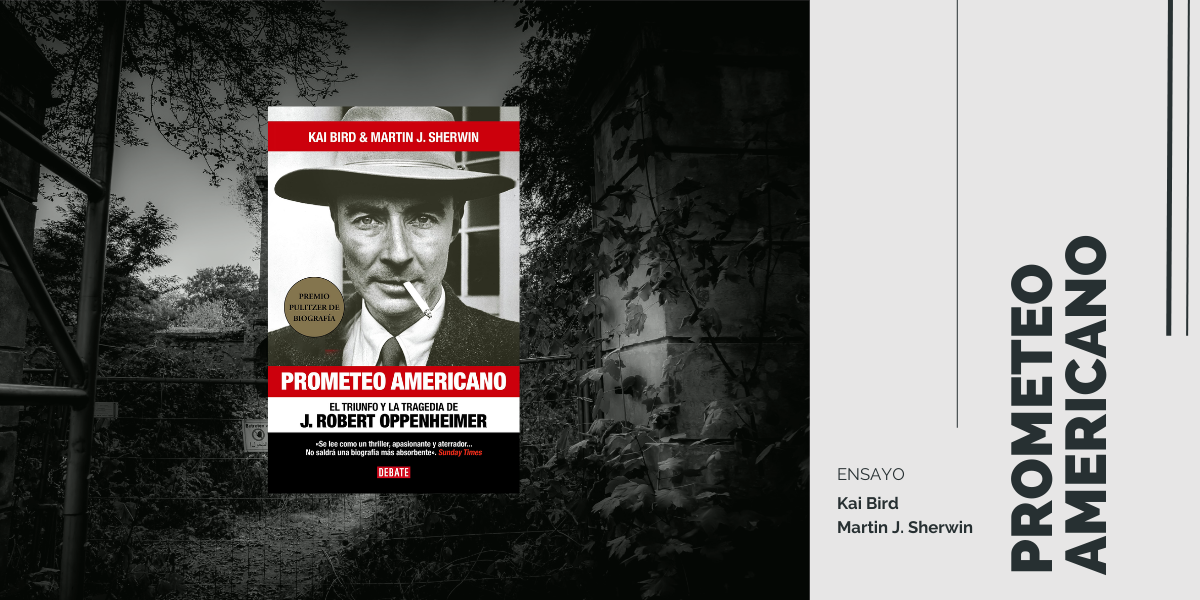 1- Prometeo americano: El triunfo y la tragedia de J. Robert Oppenheimer