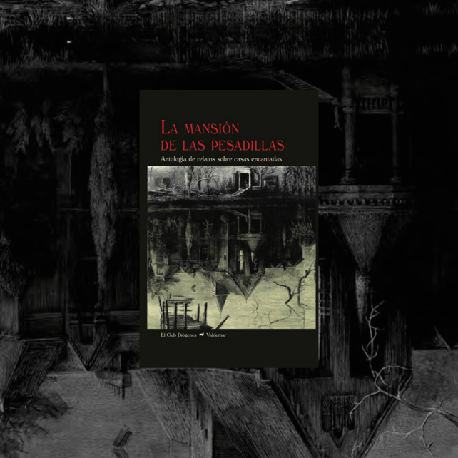 Imágen destacada - La mansión de las pesadillas es la nueva antología de relatos sobre casas encantadas de Valdemar