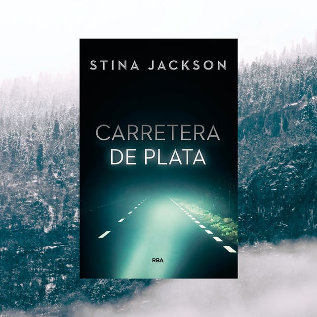 Imágen destacada - RBA publica la nueva novela de Stina Jackson: Carretera de plata