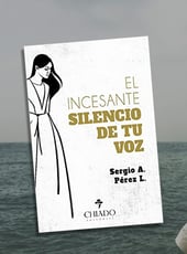 Iamgen de la entrada El incesante silencio de tu voz: publicación de la novela de Sergio A. Pérez L.