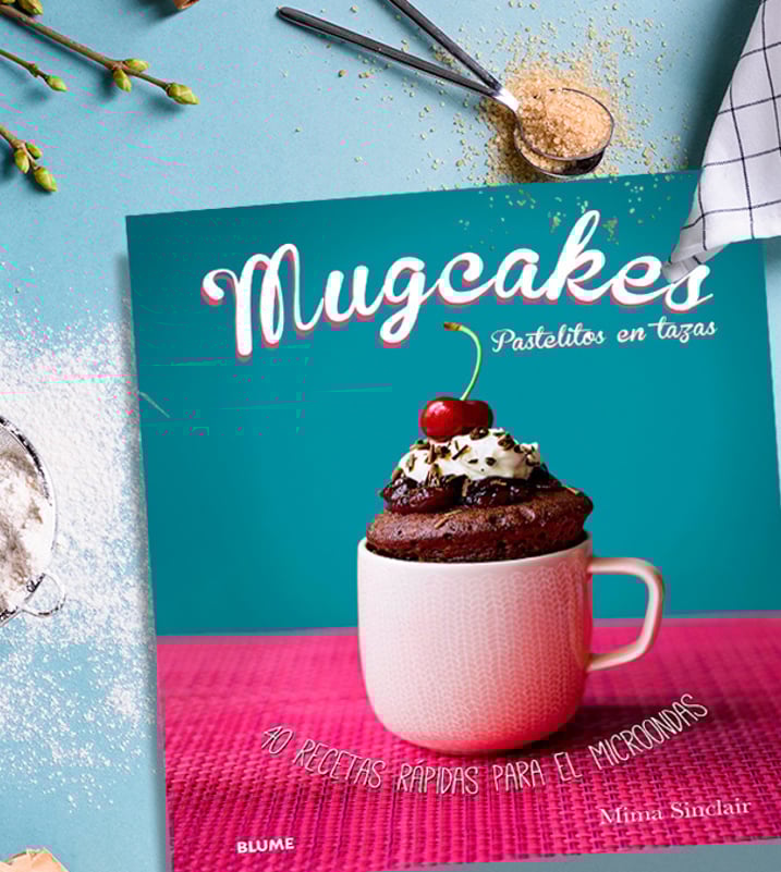 Imágen destacada - Mugcakes. Pastelitos En Tazas: critica de uno de los mejores libros de repostería