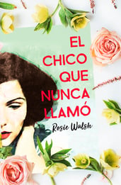 El chico que nunca llamó, crítica de una novela sobre cómo un mensaje puede cambiarlo todo
