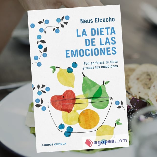 Imágen destacada - La dieta de las emociones, un libro sobre el poder curativo de los alimentos, ya a la venta