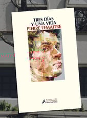 Iamgen de la entrada Tres días y una vida, de Pierre Lemaitre, sale a la venta