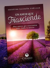 Iamgen de la entrada Un amor que trasciende de Cristina Saldana Coéllar ¡Novedad de agosto!