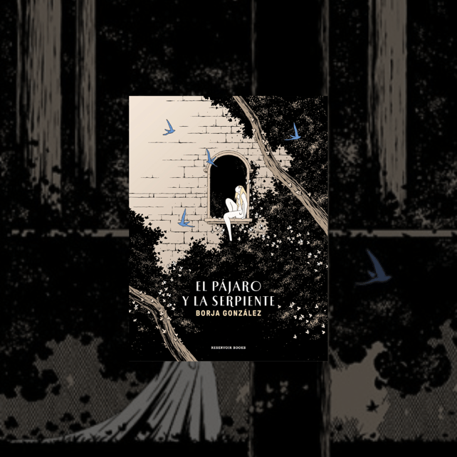 Imágen destacada - Borja González culmina su aclamada trilogía "Las Tres Noches" con "El pájaro y la serpiente", publicada por Reservoir Books