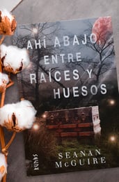 Ahí abajo, entre raíces y huesos, opinión de una novela gótica sobre Jack y Jill