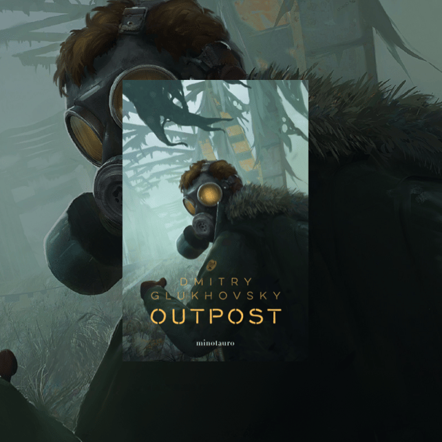 Imágen destacada - Se anuncia Outpost nº 01: Un vistazo al futuro postapocalíptico de la mano de Dmitry Glukhovsky