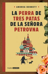 La perra de tres patas de la señora Petrovna, análisis del libro de Andrea Bennett