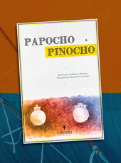 Iamgen de la entrada Papocho y Pinocho: un cuento de Guillaume Duchisse ¡¡A la venta este agosto!!