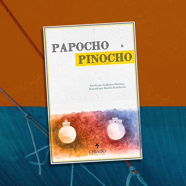 Imágen destacada - Papocho y Pinocho: un cuento de Guillaume Duchisse ¡¡A la venta este agosto!!