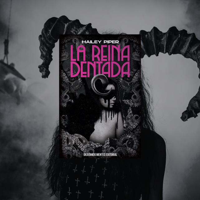 Imágen destacada -  "La Reina Dentada" de Hailey Piper, ganadora del Premio Bram Stoker, llegará a las librerías con Dilatando Mentes.