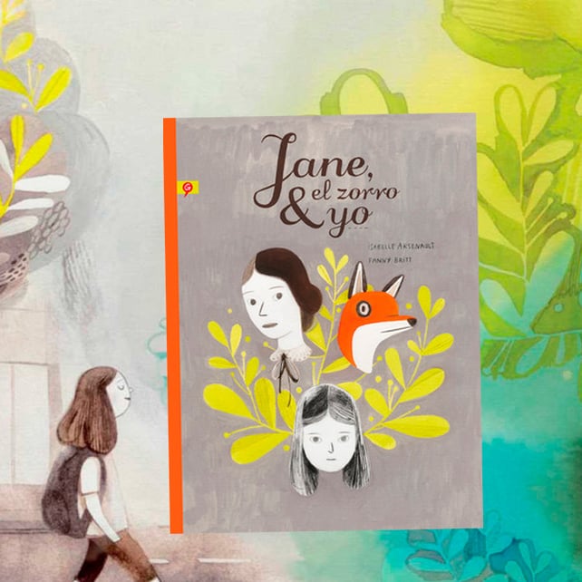 Imágen destacada - JANE, EL ZORRO & YO de Fanny Britt y Isabelle Arsenault ya está a la venta