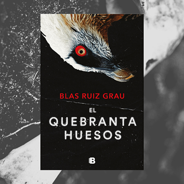 Imágen destacada - El Quebrantahuesos, la esperada nueva novela de Blas Ruiz Grau, ya tiene sinopsis y fecha de lanzamiento
