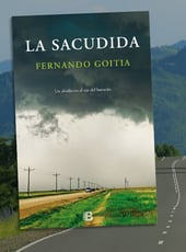 Iamgen de la entrada Ediciones B presenta "La sacudida" de Fernando Goitia