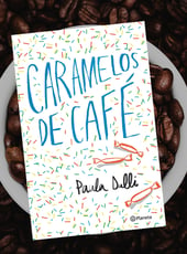 Iamgen de la entrada Caramelos de café, la primera novela de Paula Dalli, ya a la venta