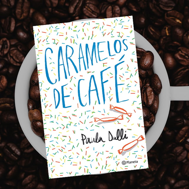 Imágen destacada - Caramelos de café, la primera novela de Paula Dalli, ya a la venta