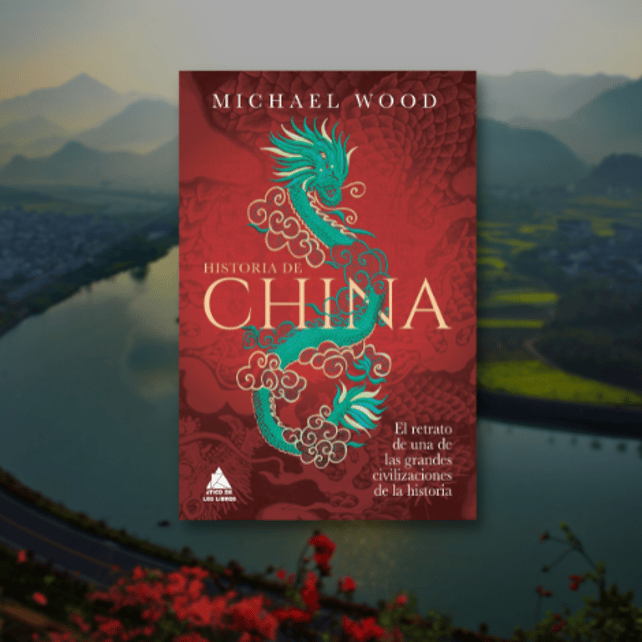 Imágen destacada - ¡Claves de una cultura milenaria! Ático de libros presenta "Historia de China" de Michael Wood