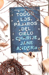 Todos los pájaros del cielo, reseña de la ganadora del Locus y Nébula 2017
