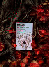 Iamgen de la entrada La vegetariana, análisis y opinión de la obra de Han Kang 