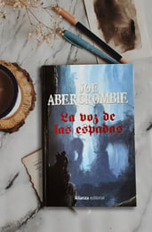 La voz de las espadas, opinión del libro que te abre las puertas a Abercrombie  