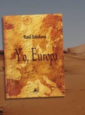 Iamgen de la entrada Este jueves se presenta el libro del autor zaragozano Raúl Escolano "Yo, Europa"