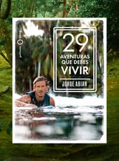 Iamgen de la entrada 29 aventuras que debes vivir ya está a la venta: un libro que te animará a levantarte del sofá 