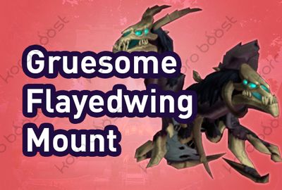 Gruesome Flayedwing Mount Boost