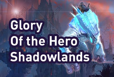 WoW Glory Of The Shadowlands Hero